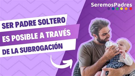 Gestación subrogada hombres solteros